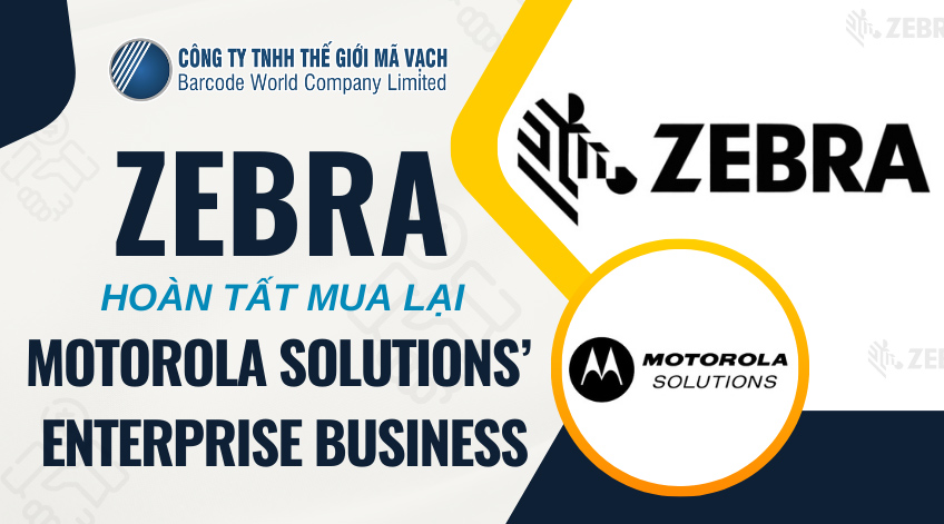 Zebra hoàn tất mua lại Motorola Solution' Enterprise Business