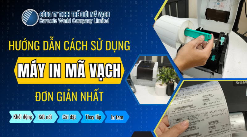 Hướng dẫn sử dụng máy in mã vạch đơn giản