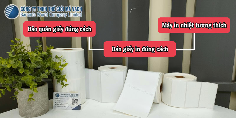 Sử dụng giấy in nhiệt tự dính cần lưu ý trong bảo quản, máy in và cách dán