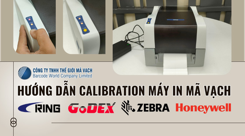 Hướng dẫn Calibration máy in mã vạch RING, GoDEX, Zebra, Honeywell
