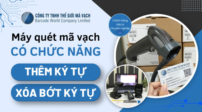 Máy quét mã vạch có chức năng thêm, xóa bớt ký tự