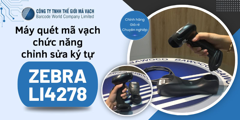 Máy quét mã vạch chỉnh sửa ký tự Zebra Li4278