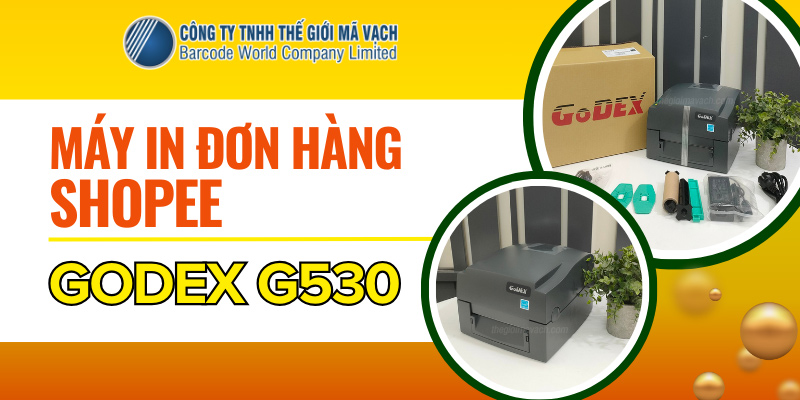 Máy in đơn hàng Shopee GoDEX G530