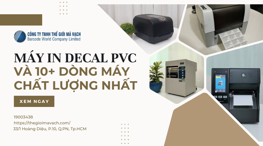 Máy in decal PVC và 10+ dòng máy chất lượng nhất - Thế Giới Mã Vạch