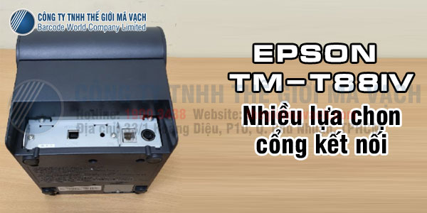 Máy in hóa đơn Epson TM T88IV đa dạng cổng kết nối