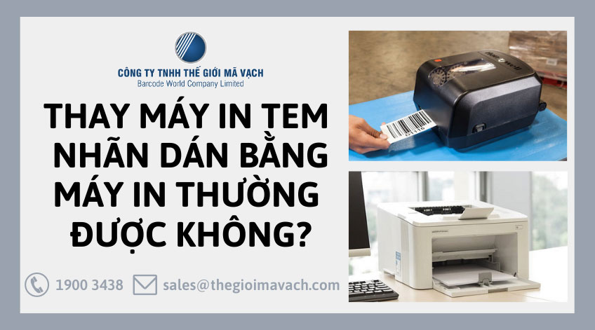 Thay máy in tem nhãn dán bằng máy in thông thường được không?
