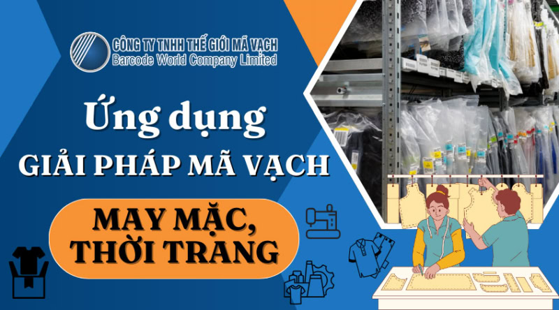 Ứng dụng giải pháp mã vạch trong may mặc, thời trang