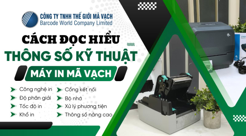 Cách đọc hiểu thông số kỹ thuật của máy in mã vạch
