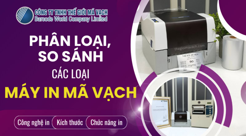 Phân loại, so sánh các loại máy in mã vạch