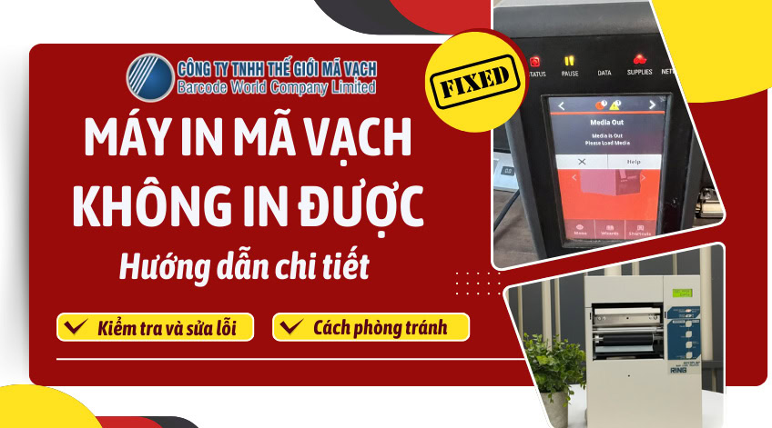 Máy in mã vạch không in được: 7 bước kiểm tra & sửa lỗi