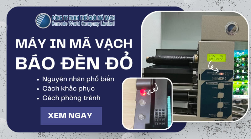 Máy in mã vạch báo đèn đỏ: nguyên nhân, cách khắc phục