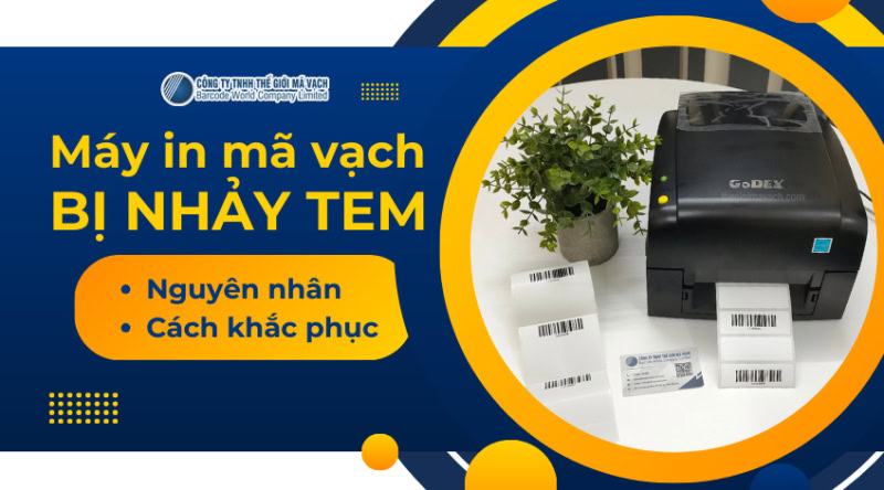 Máy in mã vạch bị nhảy tem: nguyên nhân, cách khắc phục