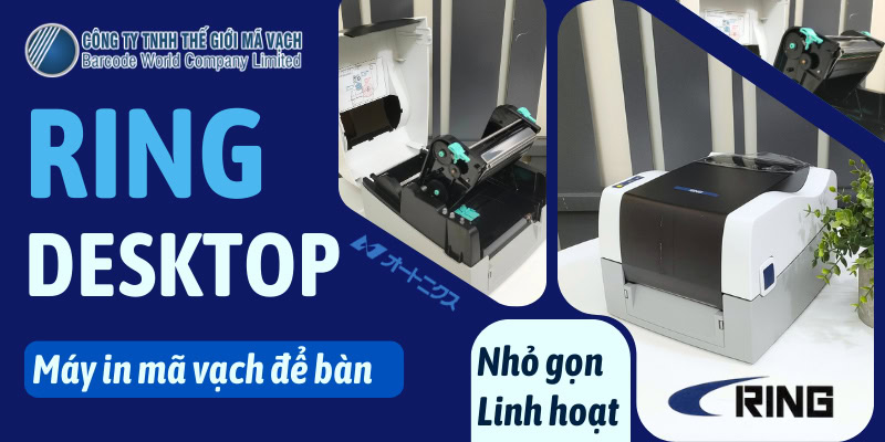 Máy in mã vạch để bàn RING (Desktop)