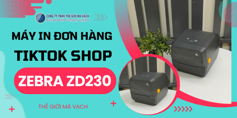 Máy in đơn hàng Tiktok shop Zebra ZD230