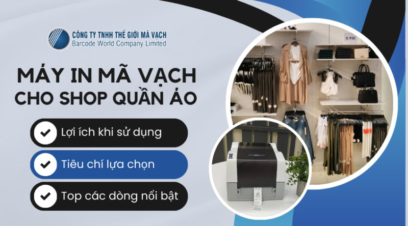 Máy in mã vạch cho shop quần áo giá rẻ, chính hãng