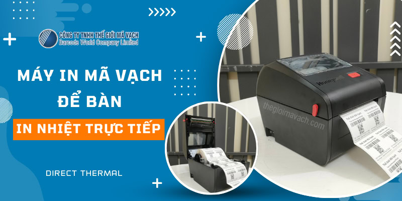 Máy in mã vạch để bàn in nhiệt trực tiếp