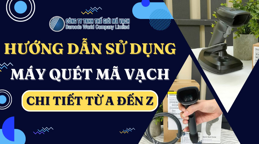 Hướng dẫn sử dụng máy quét mã vạch