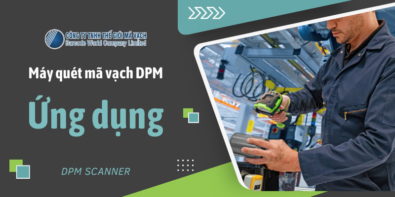 Ứng dụng của máy quét mã vạch DPM