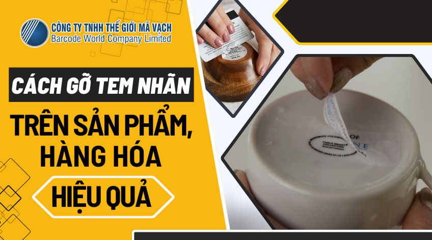 Cách gỡ tem trên sản phẩm, hàng hóa hiệu quả