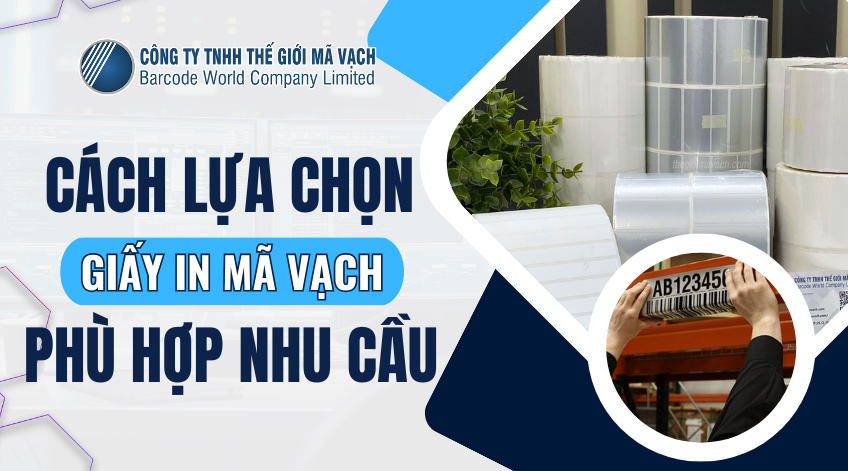 Cách lựa chọn giấy in mã vạch phù hợp nhu cầu hiệu quả