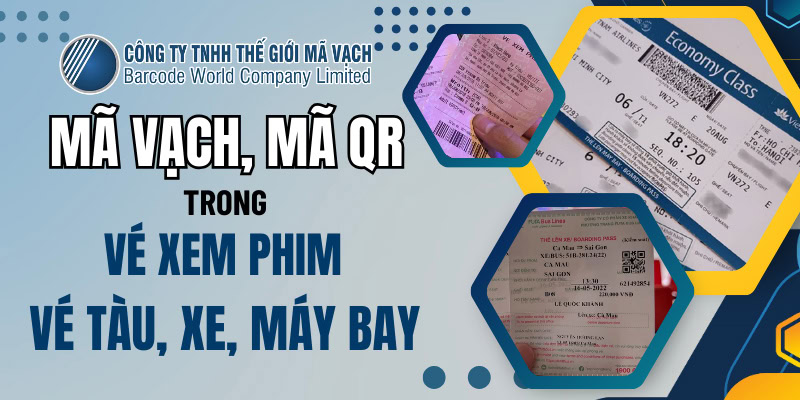 Mã vạch, mã qr trong vé xem phim, vé tàu, xe, máy bay