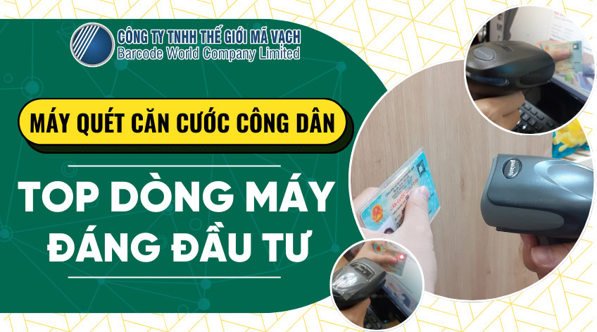 Máy quét căn cước công dân và top dòng máy đáng đầu tư