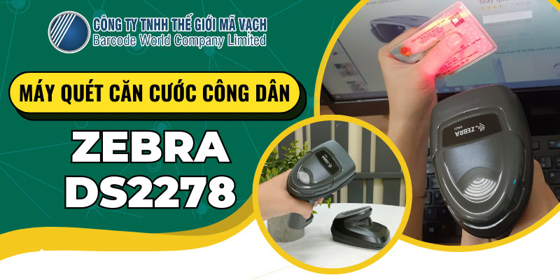 Máy quét căn cước công dân Zebra DS2278