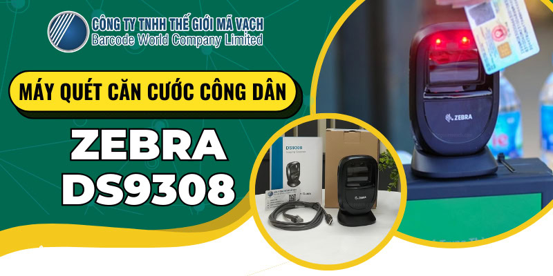 Máy quét căn cước công dân Zebra DS9308