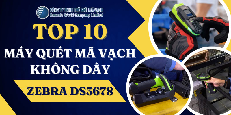 Máy quét mã vạch không dây Zebra DS3678 Máy quét mã vạch không dây Zebra DS3678