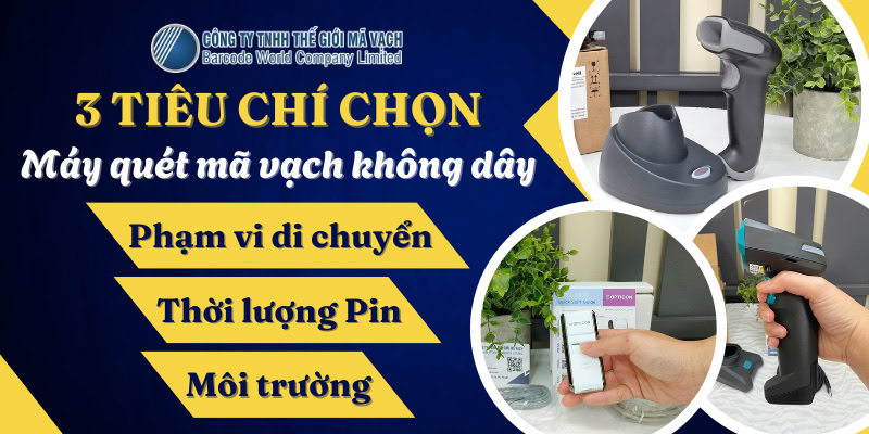 3 tiêu chí quan trọng khi lựa chọn máy quét mã vạch không dây 3 tiêu chí quan trọng khi lựa chọn máy quét mã vạch không dây