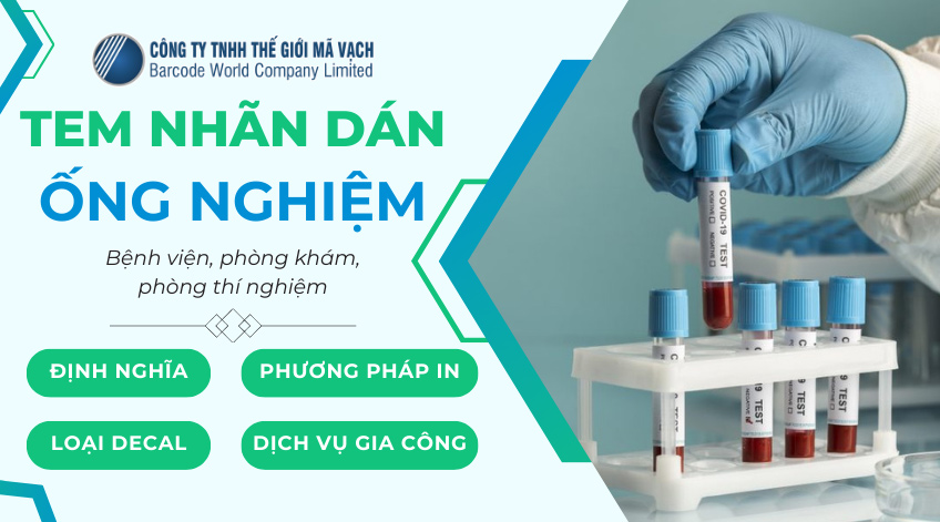 Tem nhãn dán ống nghiệm: loại decal, cách in ấn hiệu quả