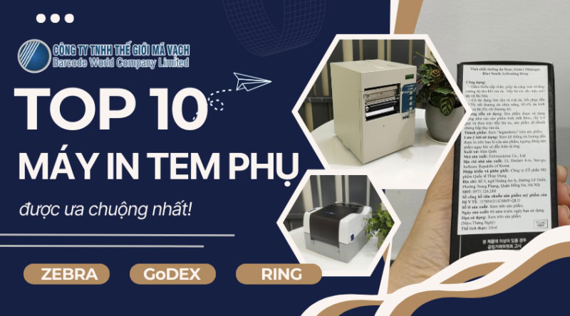 Top 10 máy in tem phụ được ưa chuộng nhất