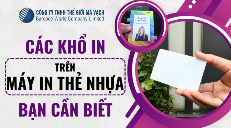 Các khổ in trên máy in thẻ nhựa bạn cần biết