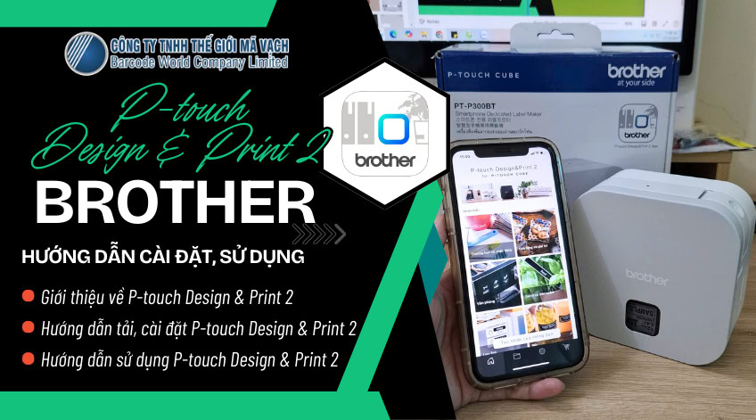 Cách cài đặt, sử dụng phần mềm P-touch Design & Print 2