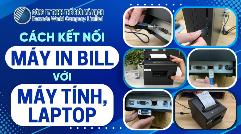 Cách kết nối máy in bill với máy tính, laptop