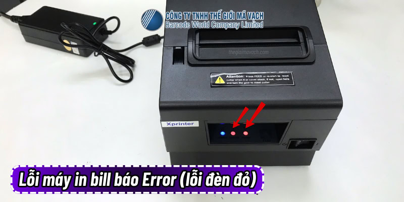 Lỗi máy in bill báo error (lỗi đèn đỏ)