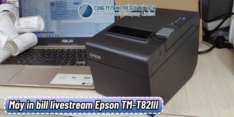 Máy in bill chốt đơn livestream Epson TM-T82III