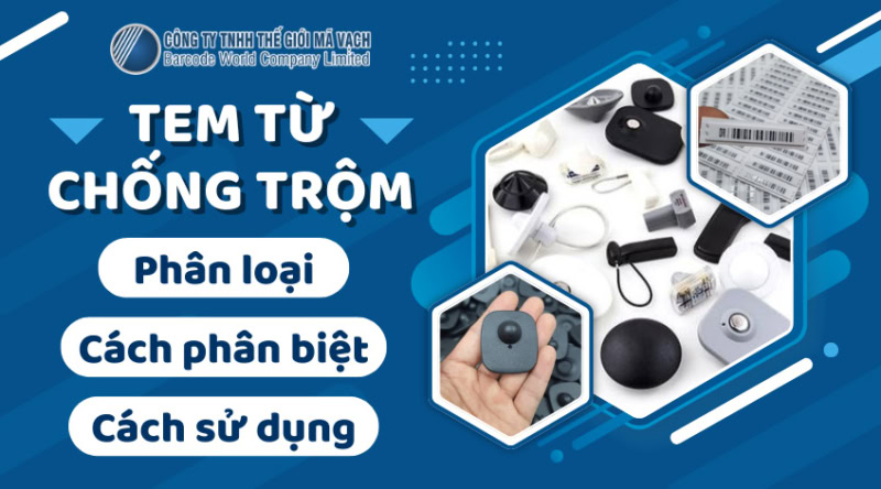 Các loại tem từ chống trộm và cách phân biệt, sử dụng