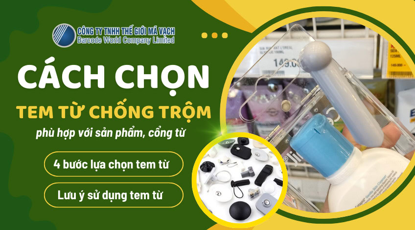 Cách chọn tem từ chống trộm phù hợp với sản phẩm, cổng từ