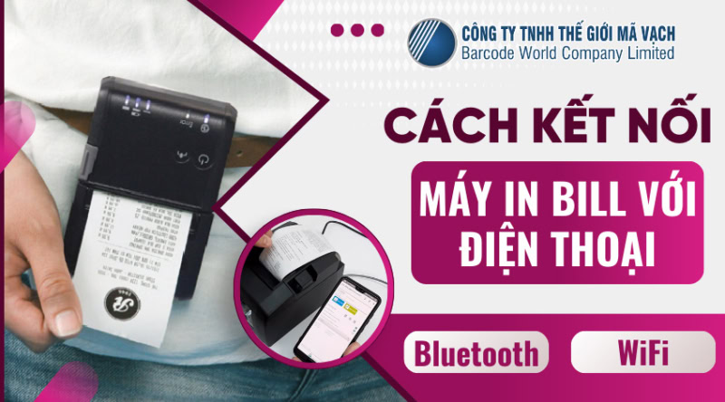 Cách kết nối máy in bill với điện thoại