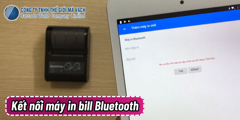 Kết nối máy in bill với điện thoại qua Bluetooth