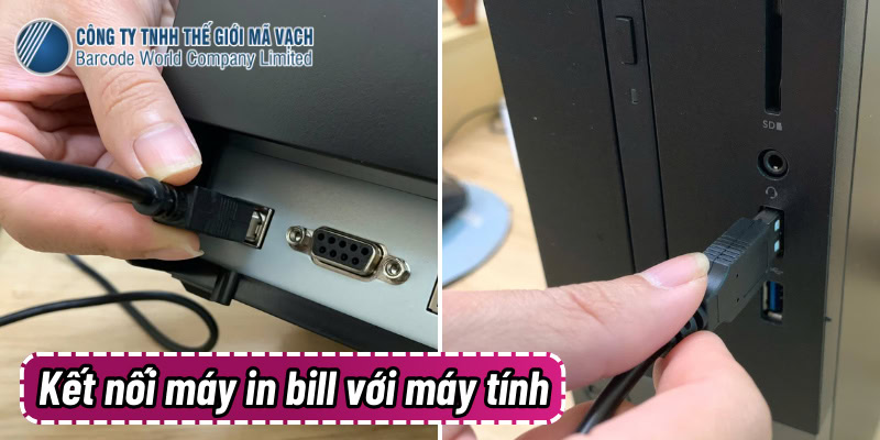 Kết nối máy in bill với máy tính qua cổng USB