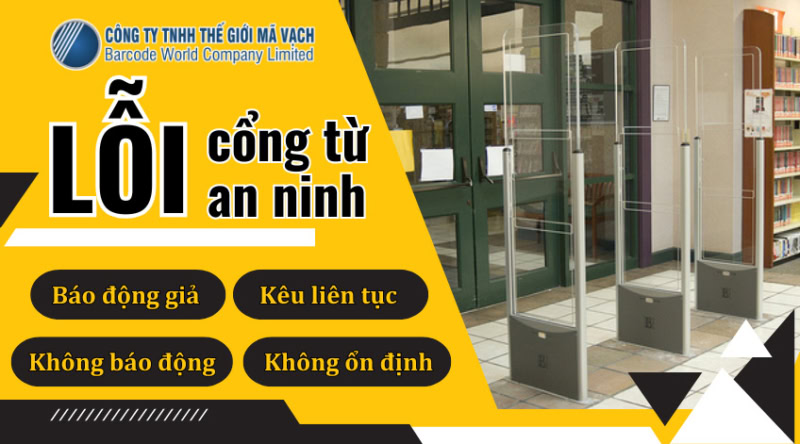 4 lỗi cổng từ an ninh thường gặp và cách khắc phục đúng