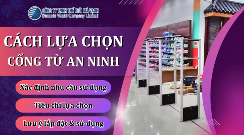 Cách lựa chọn cổng từ an ninh phù hợp nhu cầu sử dụng