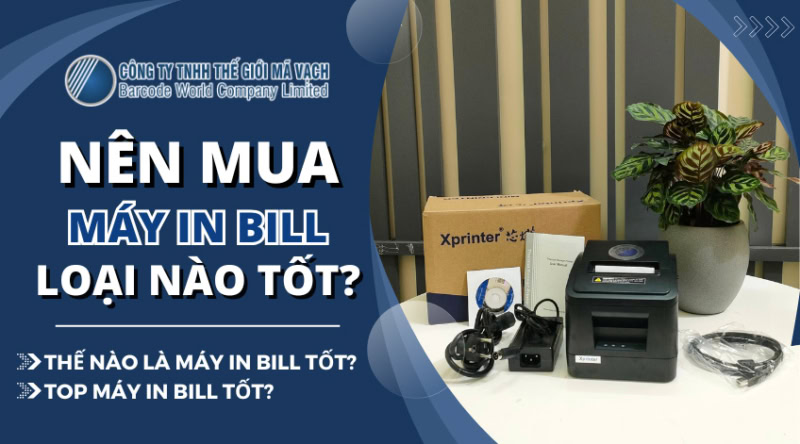 Nên mua máy in bill loại nào tốt? Gợi ý Top 10 dòng máy