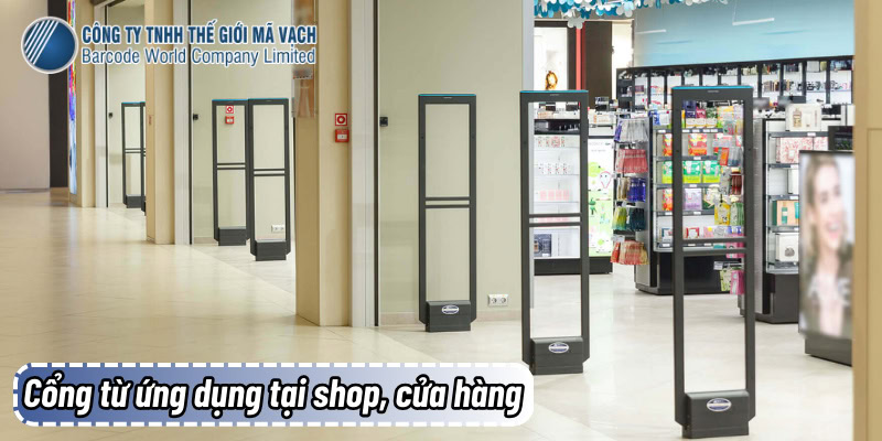 Ứng dụng cổng từ an ninh tại shop, cửa hàng