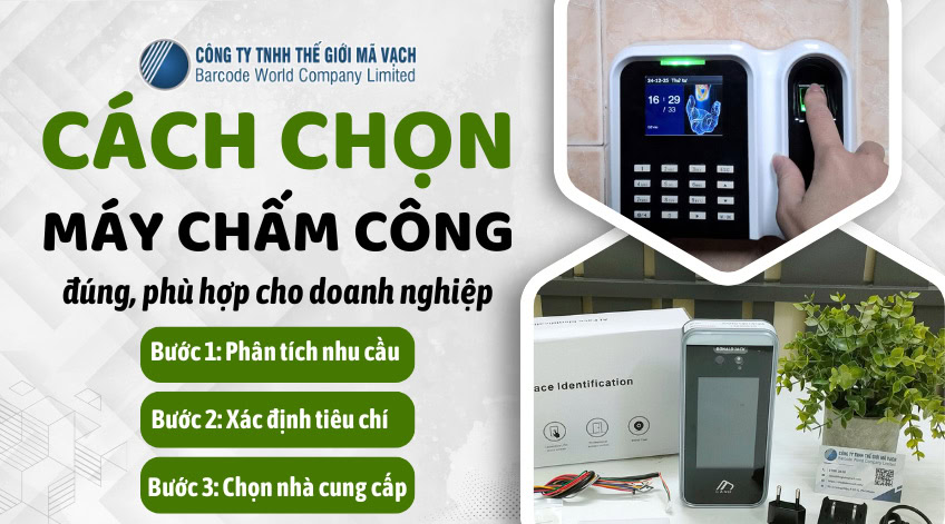 Cách chọn máy chấm công đúng, phù hợp cho doanh nghiệp