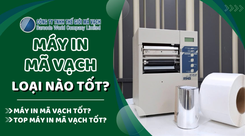 Máy in mã vạch nào tốt? Top 15 model bán chạy