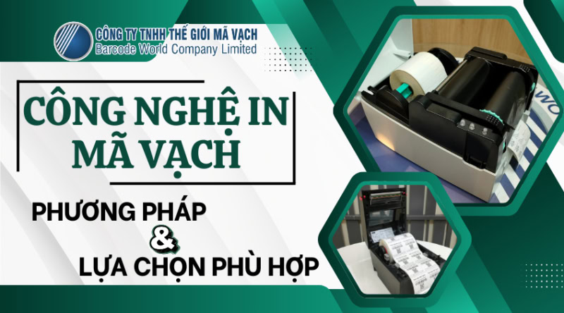 Công nghệ in mã vạch: Phương pháp và lựa chọn phù hợp