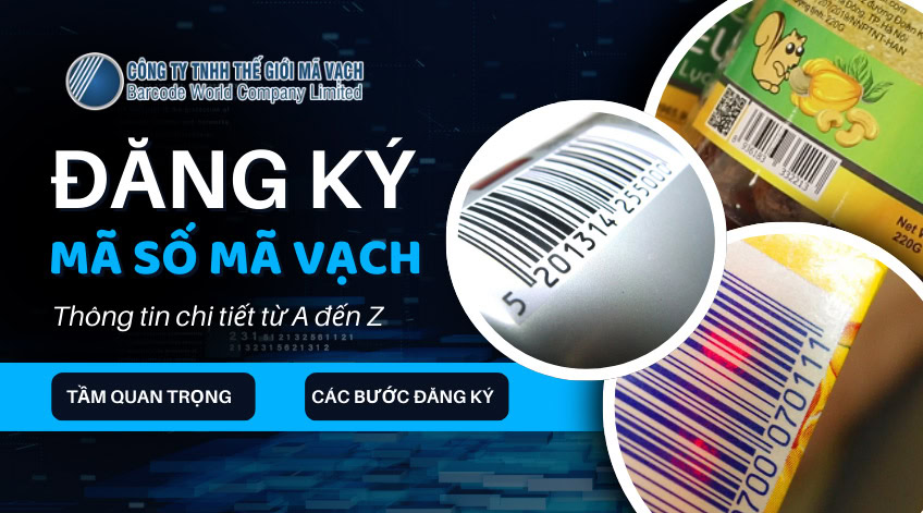 Đăng ký mã số mã vạch: Thông tin chi tiết từ A đến Z